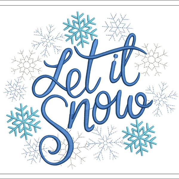 Let It Snow Snowflakes embroidery design