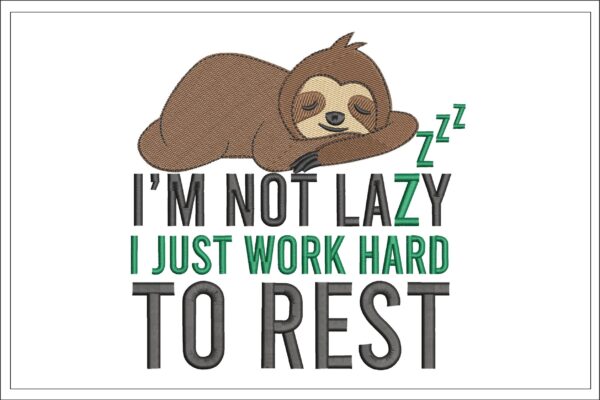 Not Lazy Sloth embroidery design