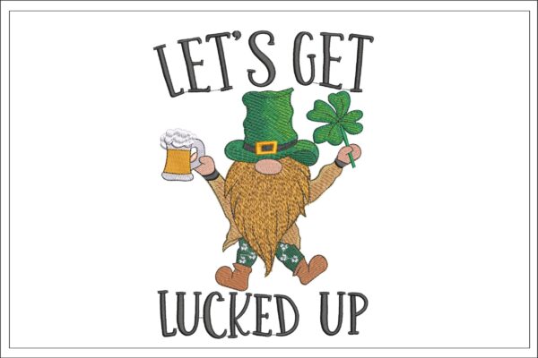 Lets Get Lucked Up Irish gnome embroidery design