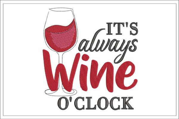 Its always wine oclock embroidery design