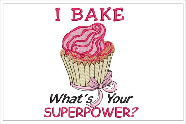 I Bake What's Your Superpower embroidery design