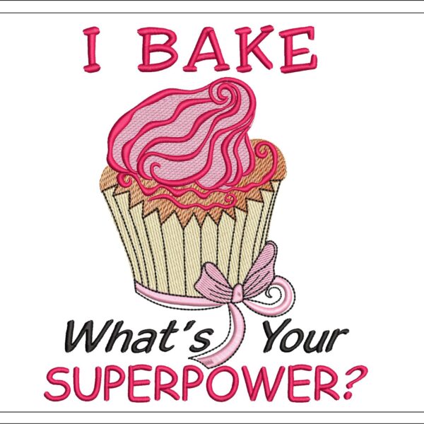 I Bake What's Your Superpower embroidery design