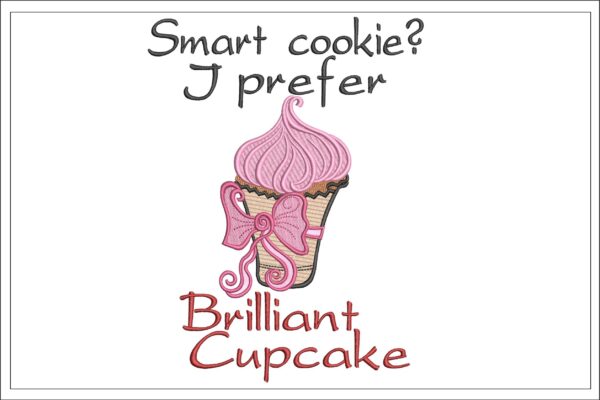 Smart Cookie I Prefer Brilliant Cupcake embroidery design