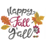 Happy Fall Y'all Embroidery Design - Machine Embroidery