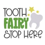 Tooth Fairy Stop Here Embroidery Design - Instant Download