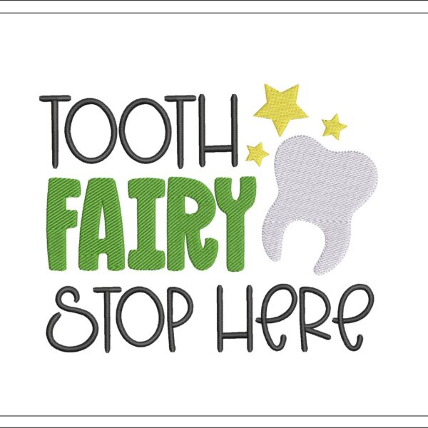 Tooth Fairy Stop Here embroidery design