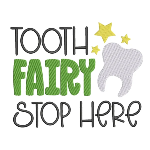 Tooth fairy stop here embroidery design