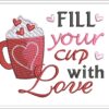 Fill Your Cup With Love embroidery design