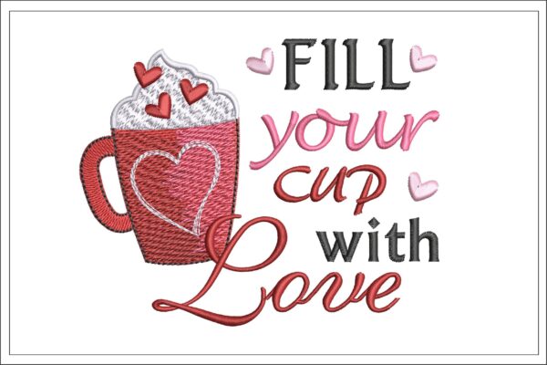 Fill Your Cup With Love embroidery design