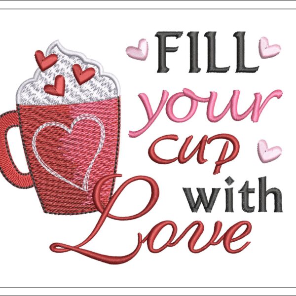 Fill Your Cup With Love embroidery design