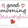 Good morning beautiful embroidery design