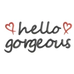 Hello Gorgeous Embroidery Design - Instant Download