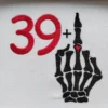 39 plus middle finger embroidery design - 40th birthday embroidery pattern