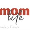 Mom life embroidery design