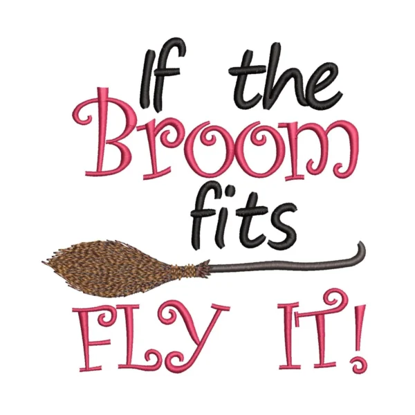 If the broom fits - fly it embroidery design