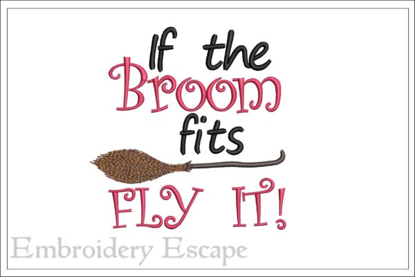 If the Broom Fits Fly It! Embroidery Design