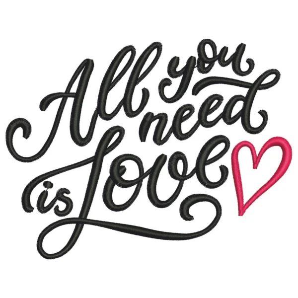 All you need is love embroidery design and red heart.