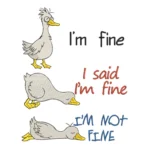 I'm Fine Embroidery Design - Silly Goose Pattern